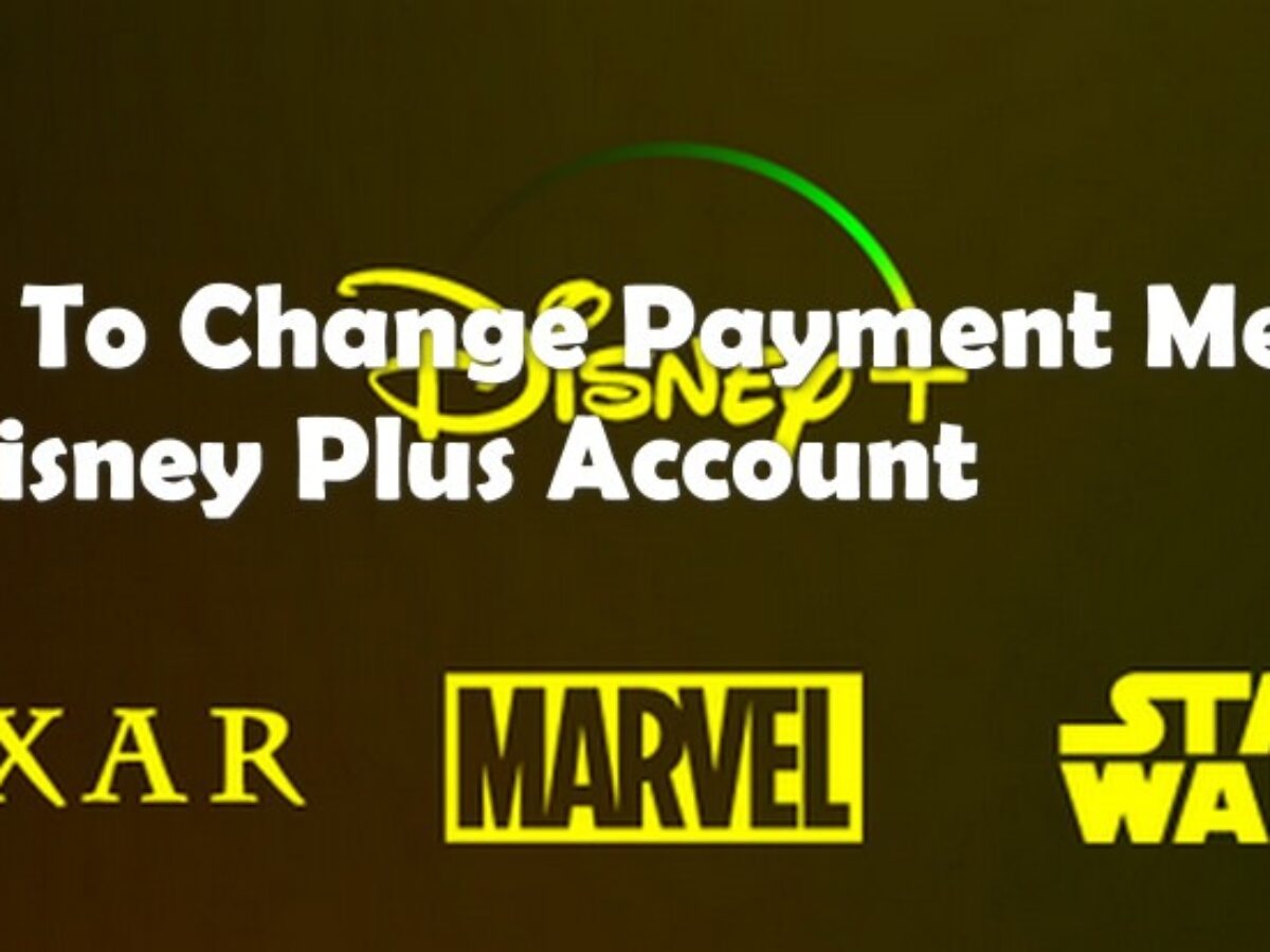 How To Change Disney Plus Payment Method Keepthetech