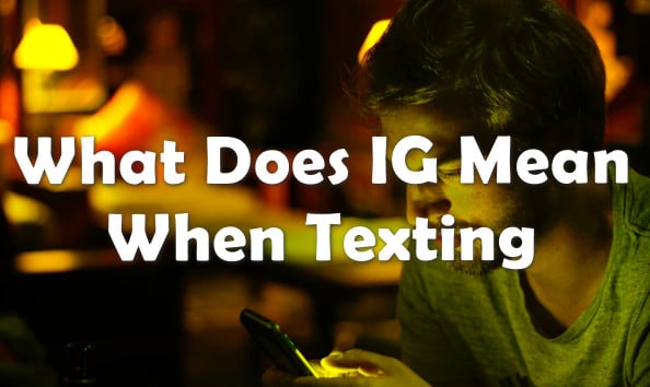 what-does-ig-mean-when-texting-expalined-keepthetech