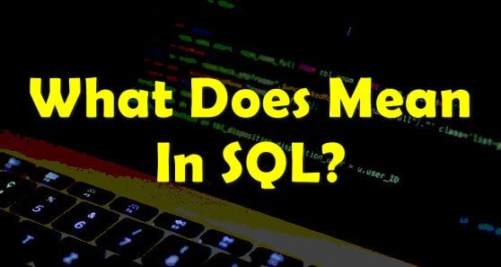 what-does-mean-in-sql-keepthetech