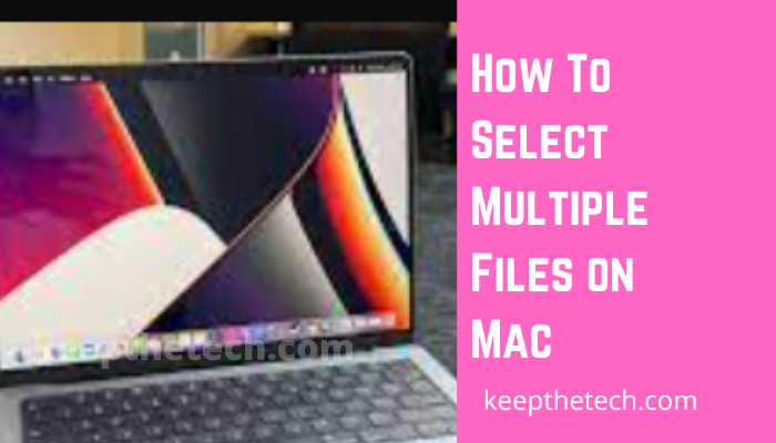 Select Multiple Files on Mac