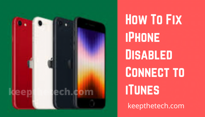 iPhone Disabled Connect To iTunes