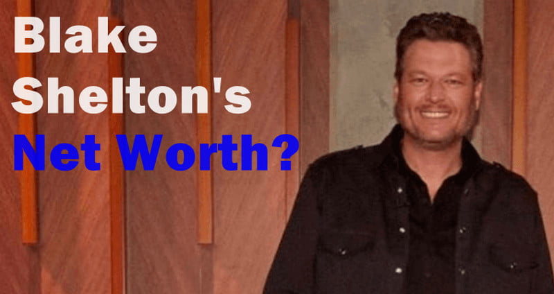 Blake Shelton's net worth