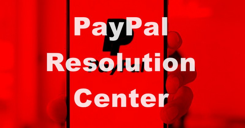 paypal-resolution-center-all-you-need-to-know-keepthetech