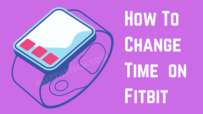 How To Change Time On Fitbit (Tutorial) - KeepTheTech