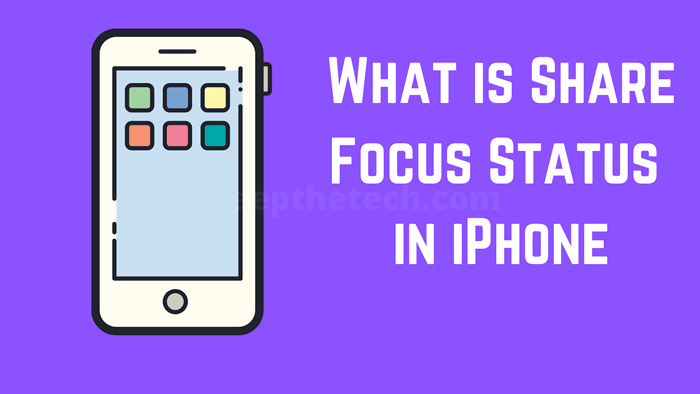 What Is Share Focus Status In IOS 15? - KeepTheTech