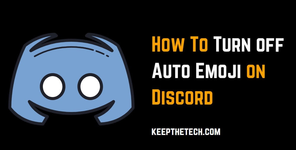 How To Turn Off Auto Emoji On Discord KeepTheTech