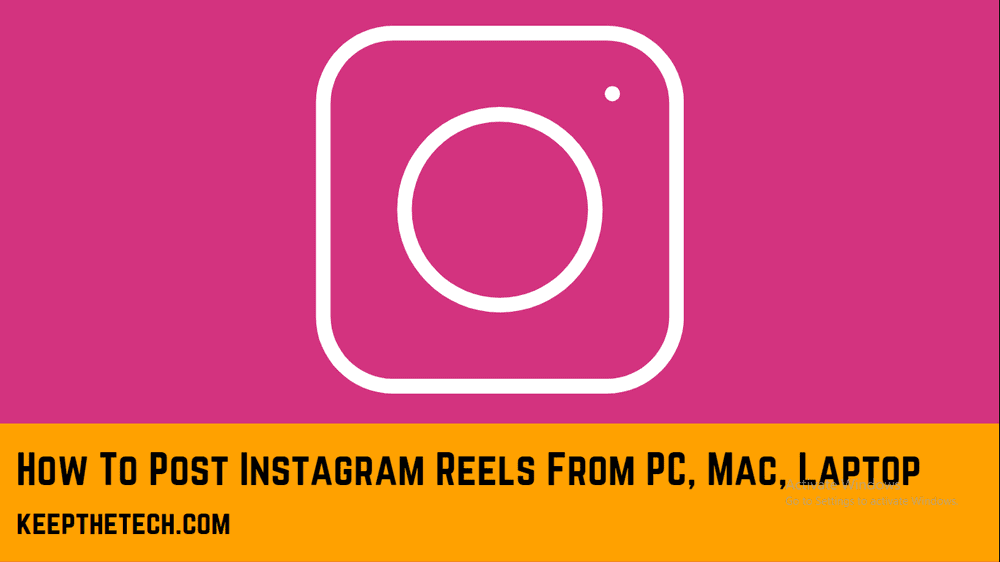 how-to-post-instagram-reels-from-your-pc-mac-laptop-keepthetech