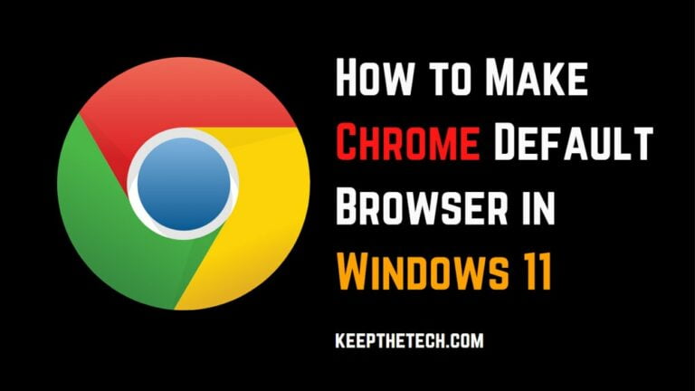 How To Make Chrome Default Browser In Windows 11 - KeepTheTech