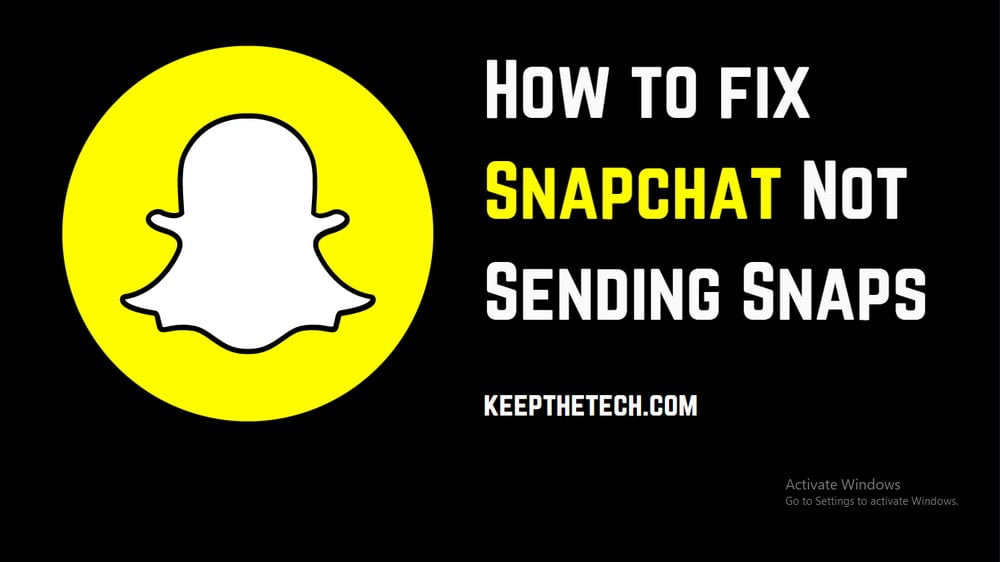 10 Easy Steps To Fix Snapchat Not Sending - KeepTheTech