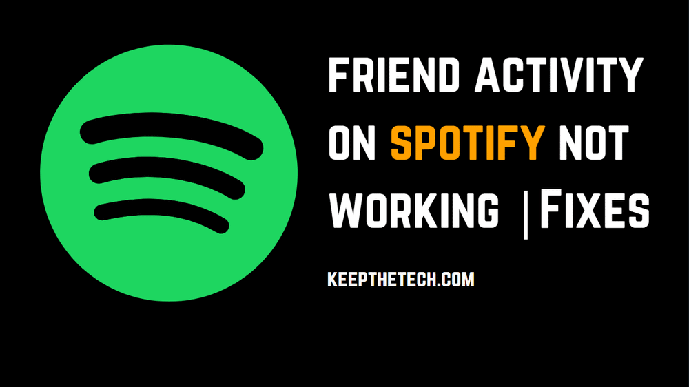 Spotify Wont Show Friend Activity | Fixed - KeepTheTech