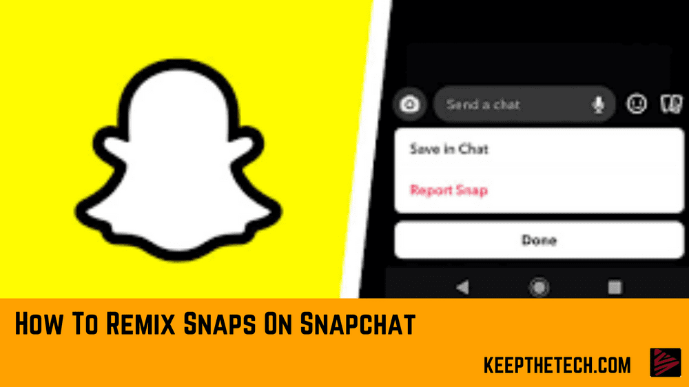How To Remix Snaps On Snapchat